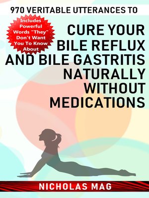 cover image of 970 Veritable Utterances to Cure Your Bile Reflux and Bile Gastritis Naturally Without Medications